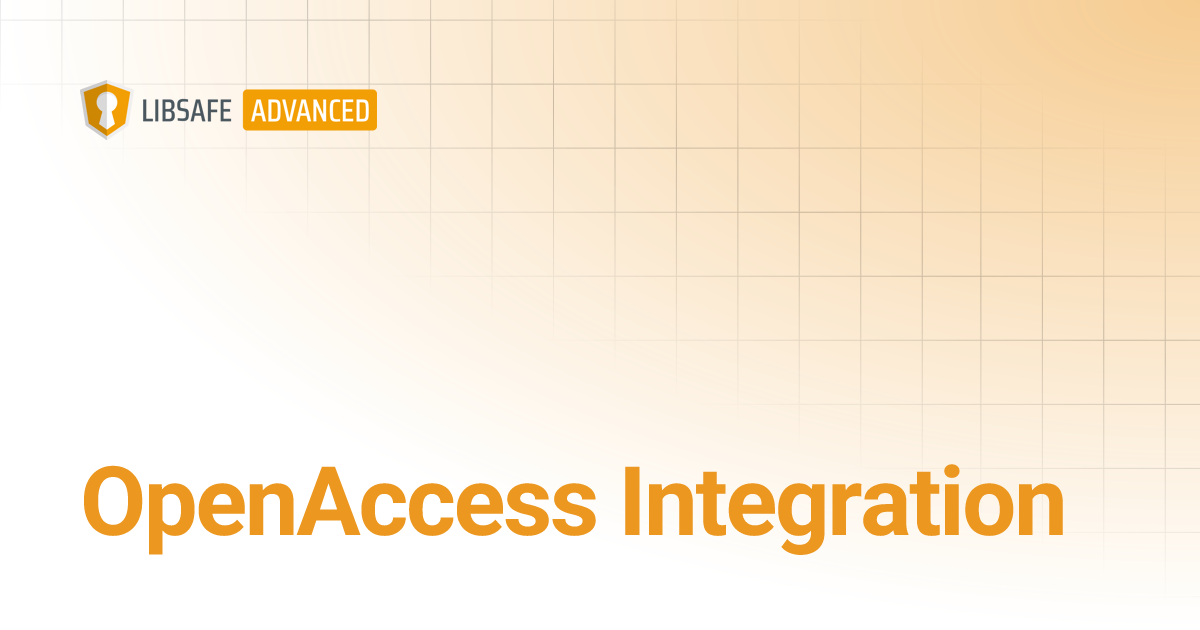 OpenAccess Integration | LIBSAFE Advanced Manual